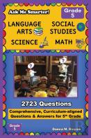 Ask Me Smarter! Language Arts, Social Studies, Science, And Math - Grade 5