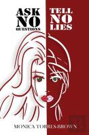 Ask No Questions Tell No Lies