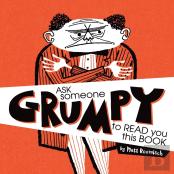 Ask Someone Grumpy To Read You This Book