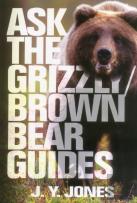 Ask The Grizzly/Brown Bear Guides