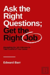 Ask The Right Questions; Get The Right Job