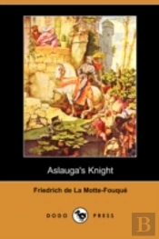 Aslauga'S Knight (Dodo Press)