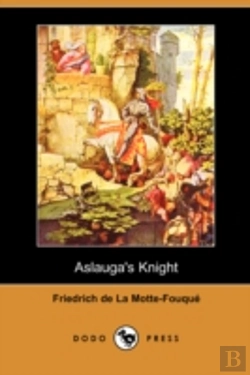 Bertrand.pt - Aslauga'S Knight (Dodo Press)