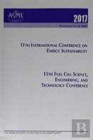 Asme 2017 11th International Conference On Energy Sustainability (Es2017) And Asme 2017 15th Fuel Cell Science, Engineering, And Technology Conference (Fuelcell2017)