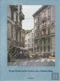 Asnago Vender And The Construction Of Modern Milan