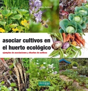 Asociar Cultivos En El Huerto Ecológico