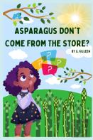 Asparagus Don'T Come From The Store?