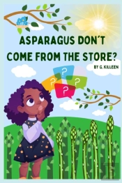 Asparagus Don'T Come From The Store?