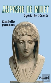 Aspasie De Milet ; Égérie De Périclès
