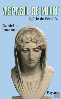 Bertrand.pt - Aspasie De Milet ; Égérie De Périclès
