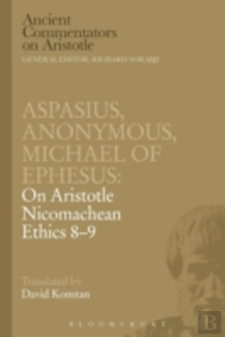Bertrand.pt - Aspasius, Michael Of Ephesus, Anonymous: On Aristotle Nicomachean Ethics 8-9