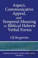Aspect, Communicative Appeal, And Temporal Meaning In Biblical Hebrew Verbal Forms
