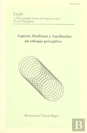 Aspecto, Perífrasis Y Auxiliación: Un Enfoque Perceptivo