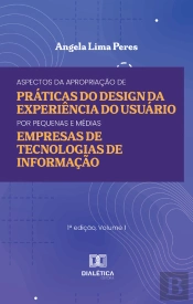 Aspectos Da Apropriação De Práticas Do Design Da Experiência Do Usuário Por Pequenas E Médias Empresas De Tecnologias De Informação