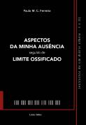 Aspectos da Minha Ausência seguido de Limite Ossificado
