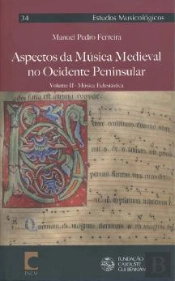 Aspectos da Música Medieval no Ocidente Peninsular - Volume II