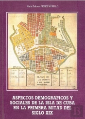Aspectos Demográficos Y Sociales De La Isla De Cuba En La Primera Mitad Del Siglo Xix