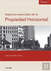 Aspectos Esenciales De La Propiedad Horizontal Tomo I