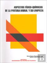 Aspectos Físico-Químicos De La Pintura Mural Y Su Limpieza