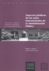Aspectos Jurídicos De Los Entes Instrumentales De La Administración Pública