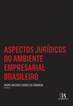 Bertrand.pt - Aspectos Jurídicos Do Ambiente Empresarial Brasileiro