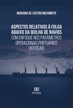 Bertrand.pt - Aspectos Relativos À Folga Abaixo Da Quilha De Navios Com Enfoque Nos Parâmetros Operacionais Portuários Verticais