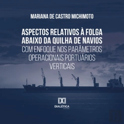 Bertrand.pt - Aspectos Relativos À Folga Abaixo Da Quilha De Navios Com Enfoque Nos Parâmetros Operacionais Portuários Verticais