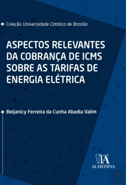 Bertrand.pt - Aspectos Relevantes Da Cobrança De Icms Sobre As Tarifas De Energia Elétrica