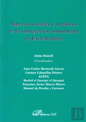 Aspectos Sociales Y Jurídicos De La Inmigración Musulmana En Extremadura