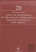 Aspectos Sucessórios da Procriação Medicamente Assistida Homóloga Post Mortem
