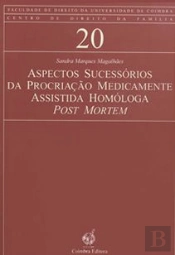 Aspectos Sucessórios da Procriação Medicamente Assistida Homóloga Post Mortem