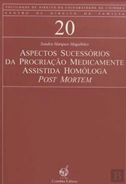 Bertrand.pt - Aspectos Sucessórios da Procriação Medicamente Assistida Homóloga Post Mortem
