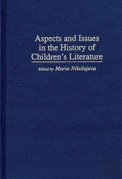 Aspects And Issues In The History Of Children'S Literature