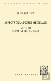 Aspects De La Pensée Medievale : Abelard, Doctrines Du Langage