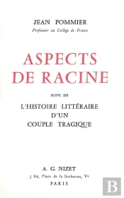 Aspects De Racine : Suivi De L'Histoire Littéraire D'Un Couple Tragique