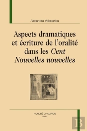 Aspects Dramatiques Et Écriture De L'Oralité Dans Les Cent Nouvelles Nouvelles