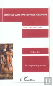 Aspects Du Corps Dans L'Oeuvre De Romain Gary