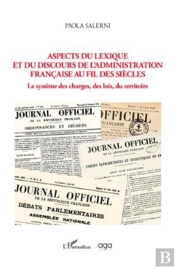 Bertrand.pt - Aspects Du Lexique Et Du Discours De L'Administration Française Au Fil Des Siècles