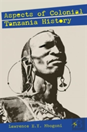 Aspects Of Colonial Tanzania History
