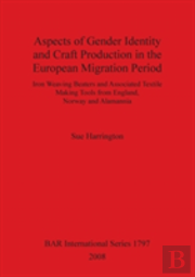 Aspects Of Gender Identity And Craft Production In The European Migration Period