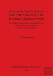 Aspects Of Gender Identity And Craft Production In The European Migration Period