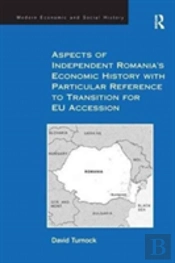 Aspects Of Independent Romania'S Economic History With Particular Reference To Transition For Eu Accession