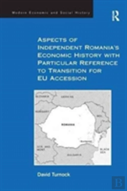 Bertrand.pt - Aspects Of Independent Romania'S Economic History With Particular Reference To Transition For Eu Accession