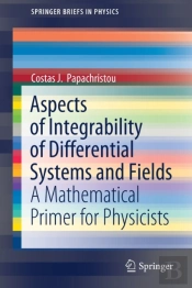 Aspects Of Integrability Of Differential Systems And Fields