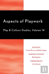 Aspects Of Playwork: Play And Culture Studies