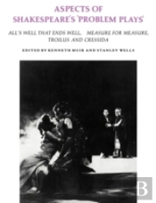 Aspects Of Shakespeare'S 'Problem Plays'