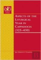 Aspects Of The Liturgical Year In Cappadocia (325-430)