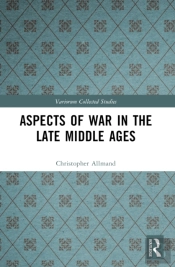 Aspects Of War In The Late Middle Ages