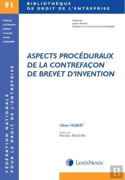 Bertrand.pt - Aspects Procéduraux De La Contrefaçon De Brevet D'Invention