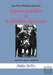 Aspects Véritables De La Rébellion Algérienne : (Suivi De) Algérie Médicale